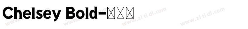 Chelsey Bold字体转换